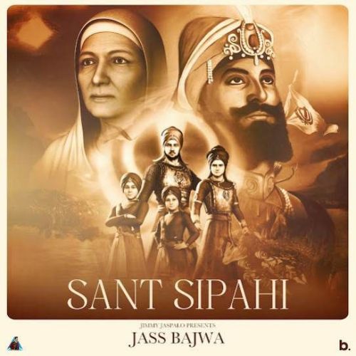 download Sant Sipahi Jass Bajwa mp3 song ringtone, Sant Sipahi Jass Bajwa full album download