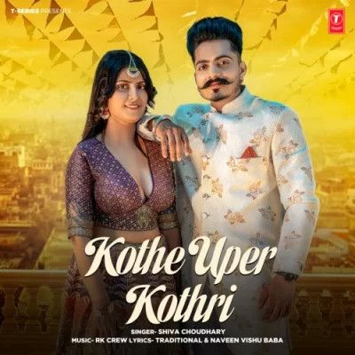 download Kothe Uper Kothri Shiva Choudhary mp3 song ringtone, Kothe Uper Kothri Shiva Choudhary full album download