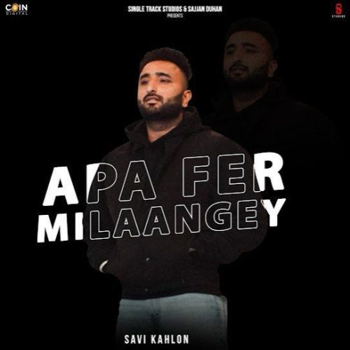 download Apa Fer Milaangey Savi Kahlon mp3 song ringtone, Apa Fer Milaangey Savi Kahlon full album download