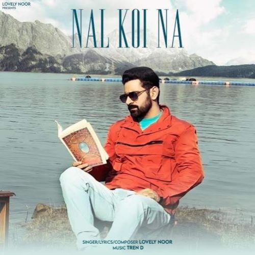 download Nal Koi Na Lovely Noor mp3 song ringtone, Nal Koi Na Lovely Noor full album download