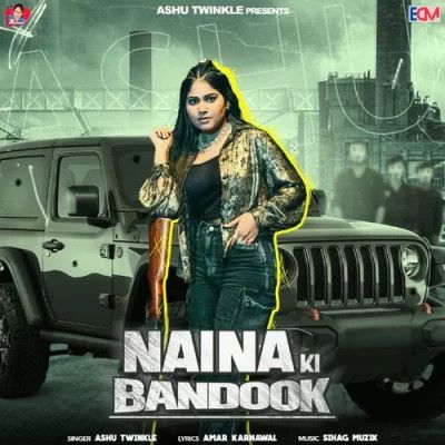 download Naina Ki Bandook Ashu Twinkle mp3 song ringtone, Naina Ki Bandook Ashu Twinkle full album download