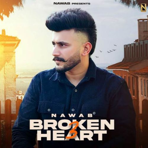 download Broken Heart 3 Nawab mp3 song ringtone, Broken Heart 3 Nawab full album download