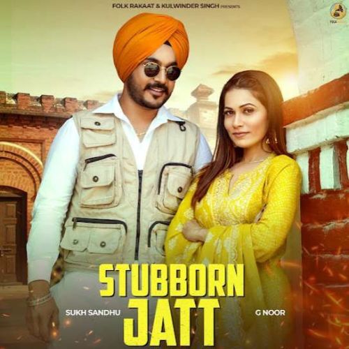 download Stubborn Jatt Sukh Sandhu mp3 song ringtone, Stubborn Jatt Sukh Sandhu full album download
