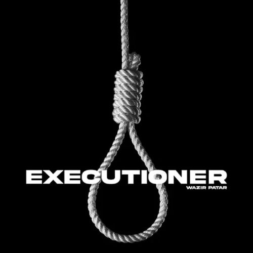 download Executioner Wazir Patar mp3 song ringtone, Executioner Wazir Patar full album download