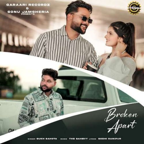 download Broken Apart Sukh Sahota mp3 song ringtone, Broken Apart Sukh Sahota full album download