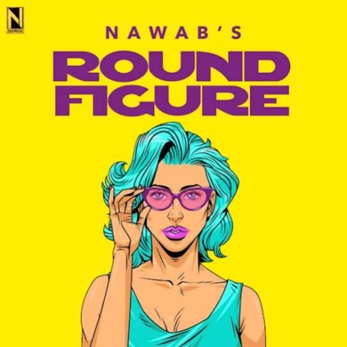 download Round Figure Nawab mp3 song ringtone, Round Figure Nawab full album download
