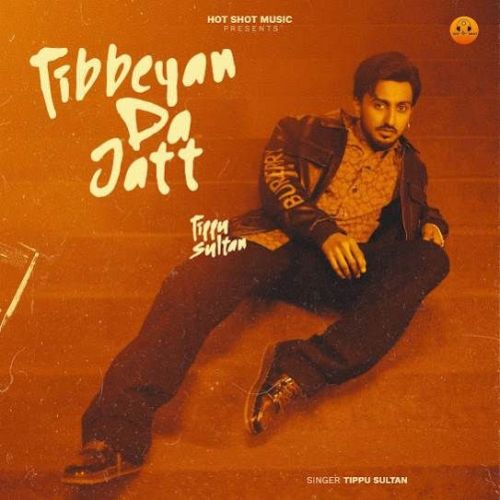 download Tibbeyan Da Jatt Tippu Sultan mp3 song ringtone, Tibbeyan Da Jatt Tippu Sultan full album download