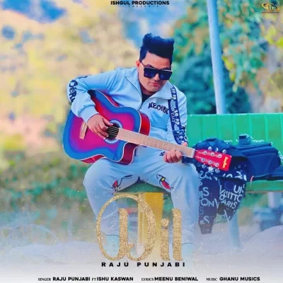 download Dil Raju Punjabi, Ishu Kaswan mp3 song ringtone, Dil Raju Punjabi, Ishu Kaswan full album download