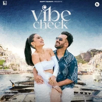 download Vibe Check Happy Raikoti mp3 song ringtone, Vibe Check Happy Raikoti full album download