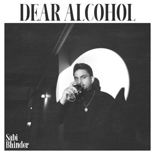 download Dear Alcohol Sabi Bhinder mp3 song ringtone, Dear Alcohol Sabi Bhinder full album download