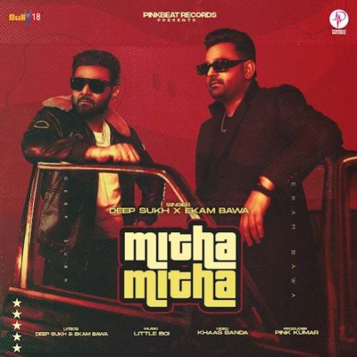 download Mitha Mitha Deep Sukh, Ekam Bawa mp3 song ringtone, Mitha Mitha Deep Sukh, Ekam Bawa full album download