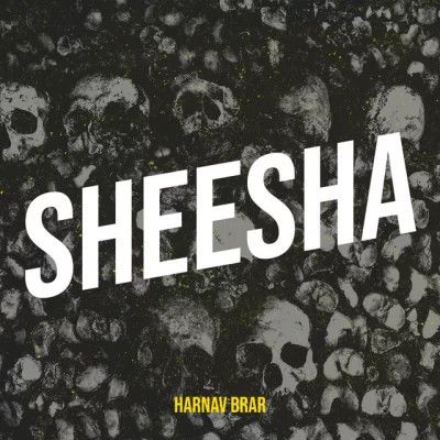 download Sheesha Harnav Brar mp3 song ringtone, Sheesha Harnav Brar full album download