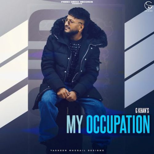 download Yaari G Khan mp3 song ringtone, My Occupation G Khan full album download
