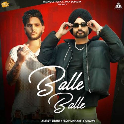 download Balle Balle Amrey Sidhu, Flop Likhari mp3 song ringtone, Balle Balle Amrey Sidhu, Flop Likhari full album download