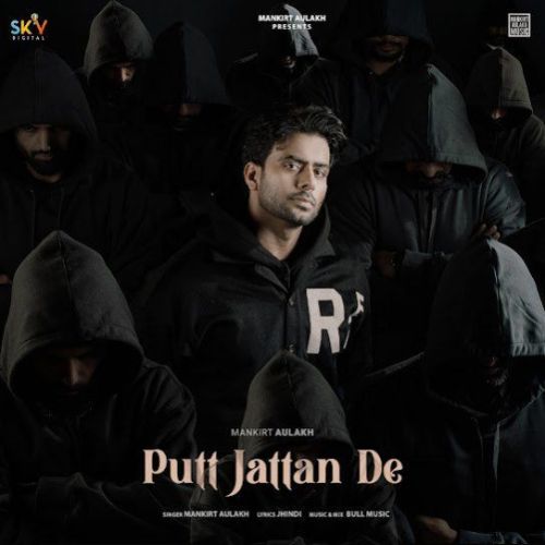 download Putt Jattan De Mankirt Aulakh mp3 song ringtone, Putt Jattan De Mankirt Aulakh full album download