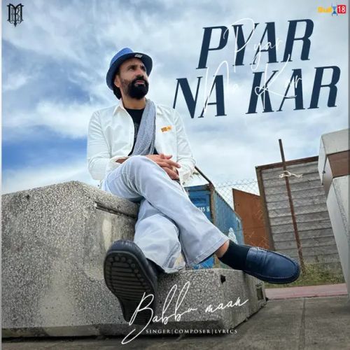 download Pyar Na Kar Babbu Maan mp3 song ringtone, Pyar Na Kar Babbu Maan full album download
