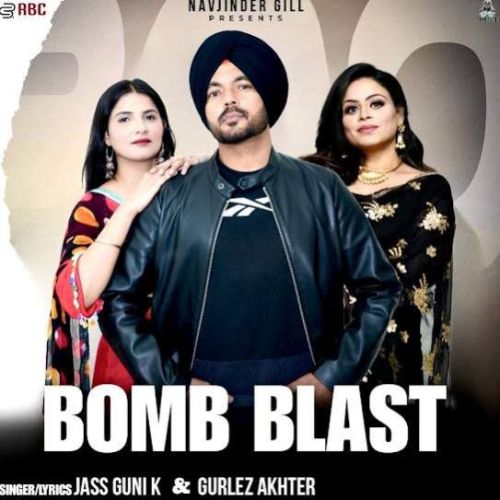 download Bomb Blast Jass Guni K, Gurlez Akhtar mp3 song ringtone, Bomb Blast Jass Guni K, Gurlez Akhtar full album download