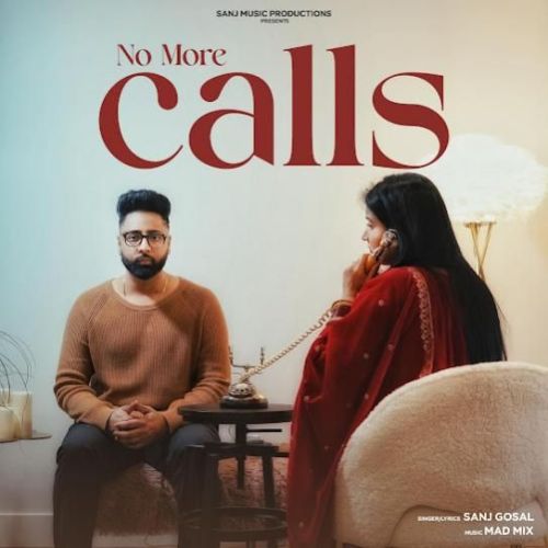 download No More Calls Sanj Gosal mp3 song ringtone, No More Calls Sanj Gosal full album download