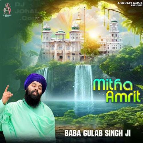 download Mitha Amrit Baba Gulab Singh Ji mp3 song ringtone, Mitha Amrit Baba Gulab Singh Ji full album download