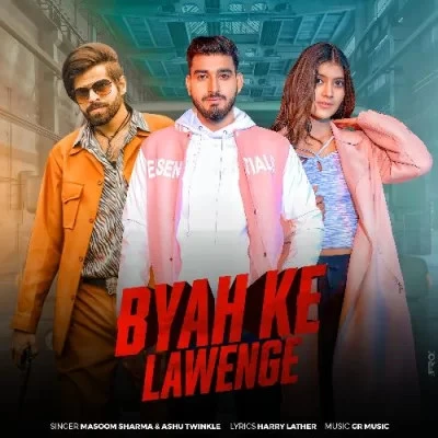 download Byah ke Lawenge Masoom Sharma, Ashu Twinkle mp3 song ringtone, Byah ke Lawenge Masoom Sharma, Ashu Twinkle full album download