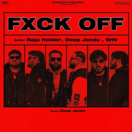 download FXCK OFF Raja Haider, Deep Jandu mp3 song ringtone, FXCK OFF Raja Haider, Deep Jandu full album download