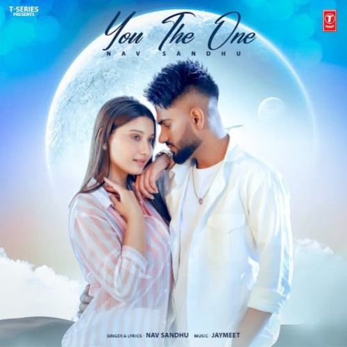 download You The One Nav Sandhu mp3 song ringtone, You The One Nav Sandhu full album download