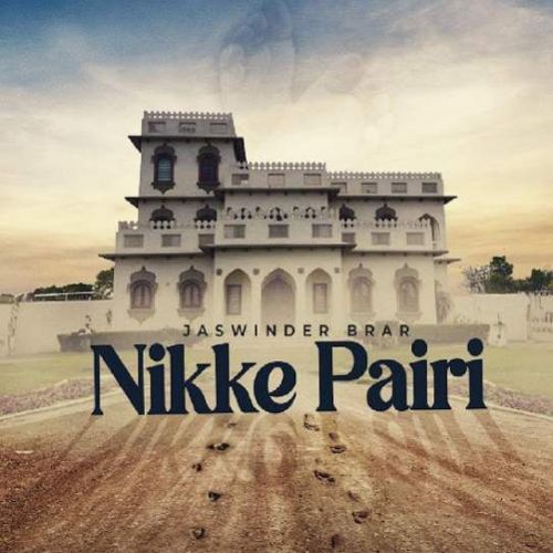 download Nikke Pairi Jaswinder Brar mp3 song ringtone, Nikke Pairi Jaswinder Brar full album download
