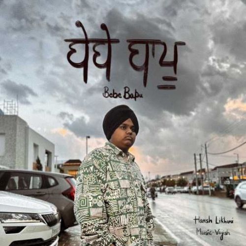 download Bebe Bapu Harsh Likhari mp3 song ringtone, Bebe Bapu Harsh Likhari full album download