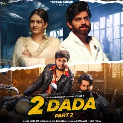 download 2 Dada Part 2 Masoom Sharma, Ashu Twinkle mp3 song ringtone, 2 Dada Part 2 Masoom Sharma, Ashu Twinkle full album download