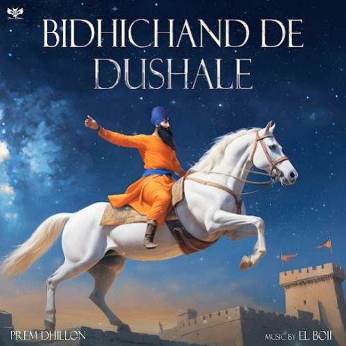 download Bidhichand De Dushale Prem Dhillon mp3 song ringtone, Bidhichand De Dushale Prem Dhillon full album download