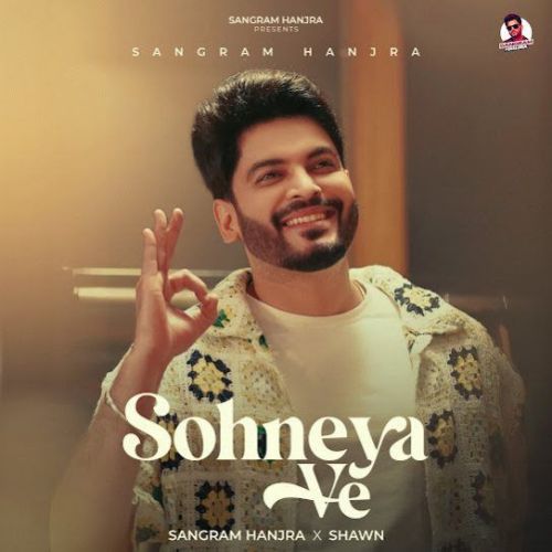 download Sohneya Ve Sangram Hanjra mp3 song ringtone, Sohneya Ve Sangram Hanjra full album download