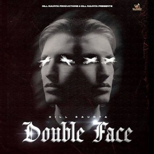 download Double Face Gill Raunta mp3 song ringtone, Double Face Gill Raunta full album download