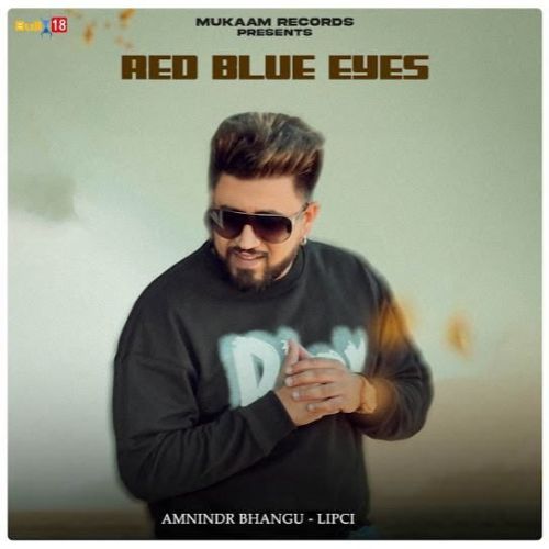 download Red Blue Eyes Amnindr Bhangu mp3 song ringtone, Red Blue Eyes Amnindr Bhangu full album download