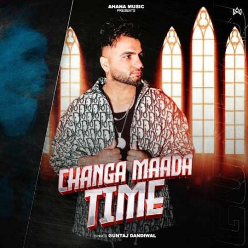 download Changa Mada Time Guntaj Dandiwal mp3 song ringtone, Changa Mada Time Guntaj Dandiwal full album download