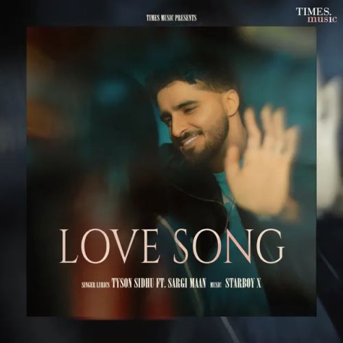 download Love Song Tyson Sidhu mp3 song ringtone, Love Song Tyson Sidhu full album download