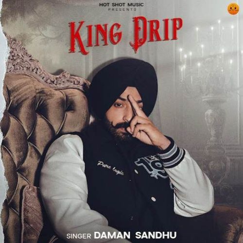 download King Drip Daman Sandhu mp3 song ringtone, King Drip Daman Sandhu full album download