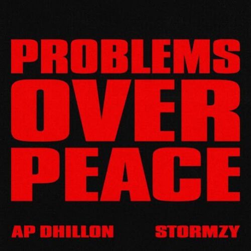 download Problems Over Peace AP Dhillon mp3 song ringtone, Problems Over Peace AP Dhillon full album download