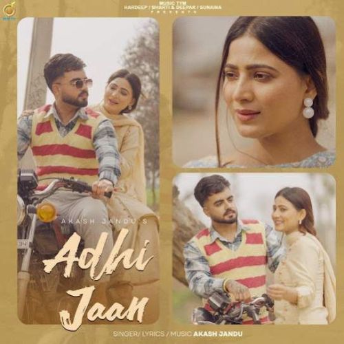 download Adhi Jaan Akash Jandu mp3 song ringtone, Adhi Jaan Akash Jandu full album download