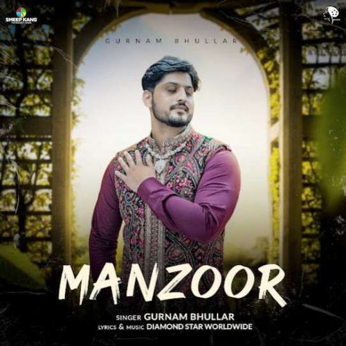download Manzoor Gurnam Bhullar mp3 song ringtone, Manzoor Gurnam Bhullar full album download