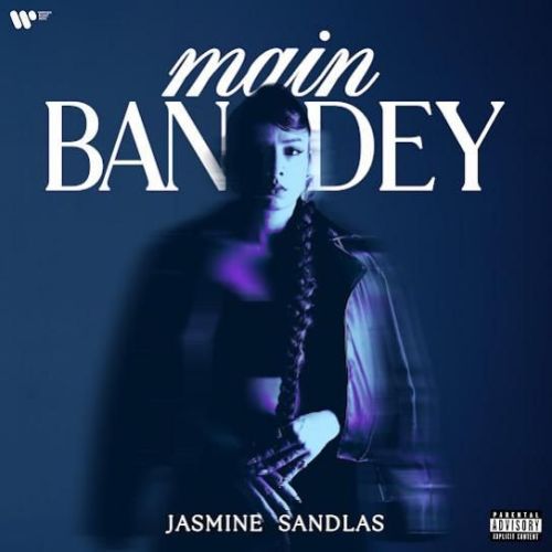 download Main Bandey Jasmine Sandlas mp3 song ringtone, Main Bandey Jasmine Sandlas full album download