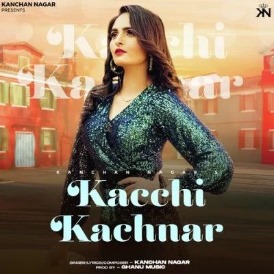 download Kacchi Kachnar Kanchan Nagar mp3 song ringtone, Kacchi Kachnar Kanchan Nagar full album download