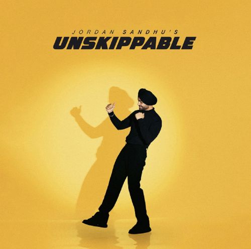download Unskippable Jordan Sandhu mp3 song ringtone, Unskippable Jordan Sandhu full album download