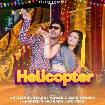 download Helicopter Raj Mawar, Ashu Twinkle mp3 song ringtone, Helicopter Raj Mawar, Ashu Twinkle full album download