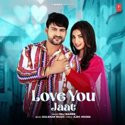download Love You Jaat Raj Mawer mp3 song ringtone, Love You Jaat Raj Mawer full album download