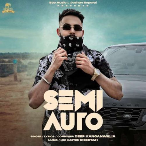download Semi Auto Deep Kanganwalia mp3 song ringtone, Semi Auto Deep Kanganwalia full album download