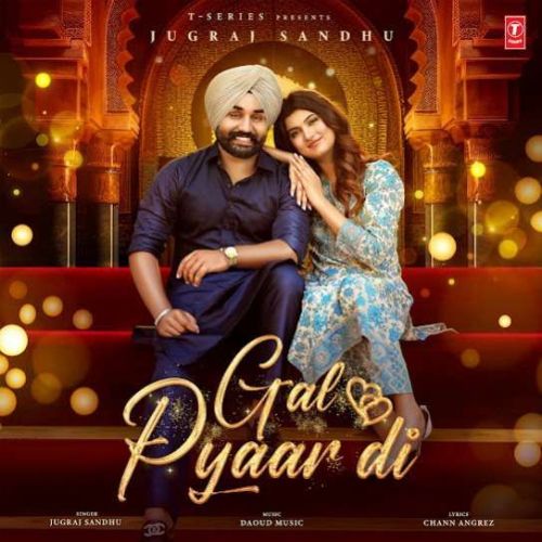 download Gal Pyaar Di Jugraj Sandhu mp3 song ringtone, Gal Pyaar Di Jugraj Sandhu full album download