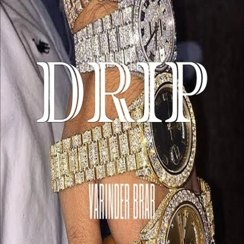 download Drip Varinder Brar mp3 song ringtone, Drip Varinder Brar full album download