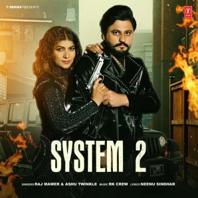 download System 2 Raj Mawer, Ashu Twinkle mp3 song ringtone, System 2 Raj Mawer, Ashu Twinkle full album download