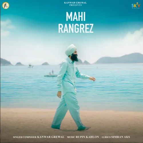 download Mahi Rangrez Kanwar Grewal mp3 song ringtone, Mahi Rangrez Kanwar Grewal full album download