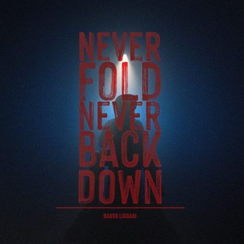 download Never Fold Never Back Down Harsh Likhari mp3 song ringtone, Never Fold Never Back Down Harsh Likhari full album download